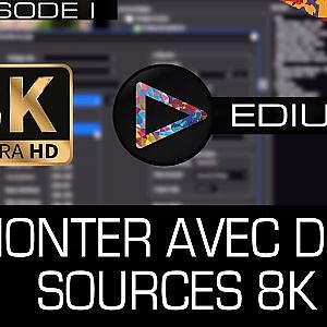 Présentation de EDIUS X en Français - Episode 1 - monter avec des sources 8K