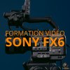 Formation vidéo Sony FX6
