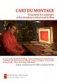 L'Art du montage: Comment les cinéastes et les monteurs réécrivent les films (Caméras subjectives) Format Kindle -  - 9,99