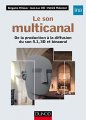 Le son multicanal - De la production à la diffusion du son 5.1, 3D et binaural: De la production a la diffusion du son 5.1, 3D et binaural - Amazon - 34,99