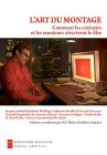 L'Art du montage: Comment les cinéastes et les monteurs réécrivent les films (Caméras subjectives) Format Kindle -  - 9,99