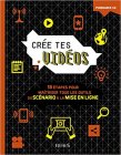 Crée tes vidéos : 10 étapes pour maîtriser tous les outils, du scénario à la mise en ligne - Amazon - 13,95