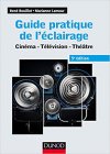 Guide pratique de l'éclairage - 5e éd. - Cinéma, télévision, théâtre: Cinéma - Télévision - Théâtre - Amazon - 18,99
