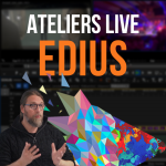 Ateliers Live Edius