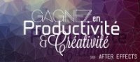 After Effects : Gagnez en productivité et créativité